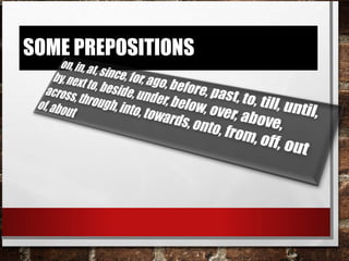 Some prepositions
 