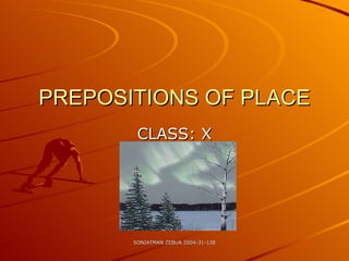 PREPOSITIONS OF PLACE CLASS: X 