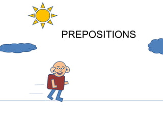 PREPOSITIONS 