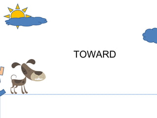 TOWARD 