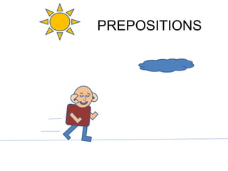 PREPOSITIONS 