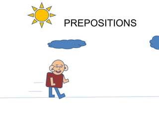 PREPOSITIONS 
