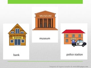 Imágenes de lugares tomadas de www.kids-pages.com
 