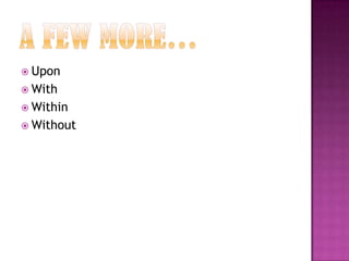 A few more…Upon WithWithinWithout