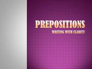 PrepositionsWriting with Clarity 