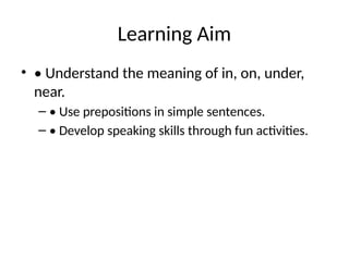 Sentence Using Near Interactive English Lesson Plan on Prepositions: In, On, Under, Near ...