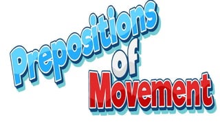 PREPOSITIONS OF MOVEMENT.pptx