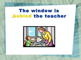 Window Preposition Prepositions of place 2 | PPT