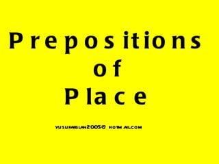 Prepositions of Place [email_address] 