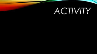 ACTIVITY
 