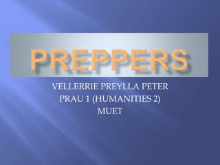 VELLERRIE PREYLLA PETER
PRAU 1 (HUMANITIES 2)
MUET
 