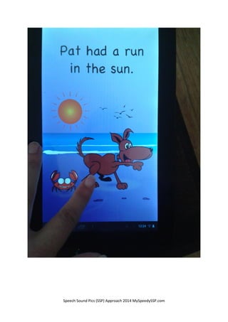 Speech Sound Pics (SSP) Approach 2014 MySpeedySSP.com
 