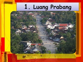 1. Luang Prabang
 