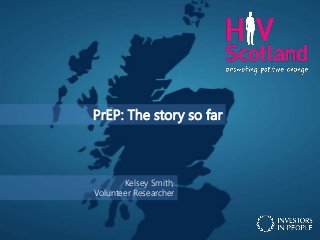 PrEP: The story so far
Kelsey Smith,
Volunteer Researcher
 