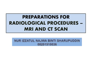 Preparation mri and ctscan | PPTX