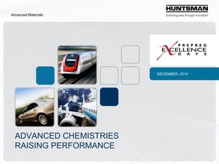 Advanced Materials

DECEMBER, 2014

ADVANCED CHEMISTRIES
RAISING PERFORMANCE

 