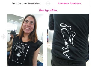 Técnicas de Impresión
Serigrafía
Sistemas Directos
 