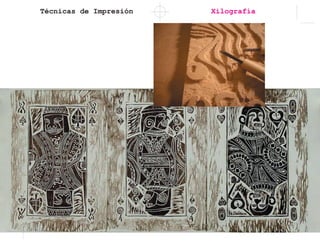 Técnicas de Impresión Xilografía
 