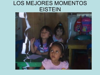 LOS MEJORES MOMENTOS EISTEIN 