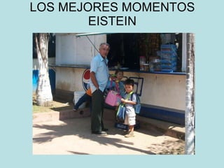 LOS MEJORES MOMENTOS EISTEIN 