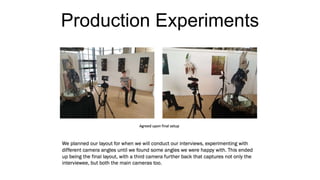 Production Experiments
 