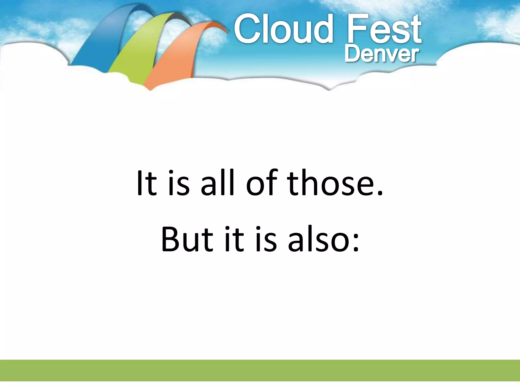 It is all of those.
  But it is also:
 