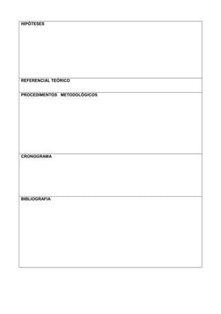 HIPÓTESES




REFERENCIAL TEÓRICO


PROCEDIMENTOS METODOLÓGICOS




CRONOGRAMA




BIBLIOGRAFIA
 