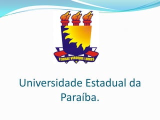 Universidade Estadual da
Paraíba.

 