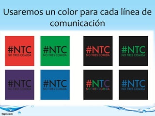 Usaremos un color para cada línea de
comunicación
 
