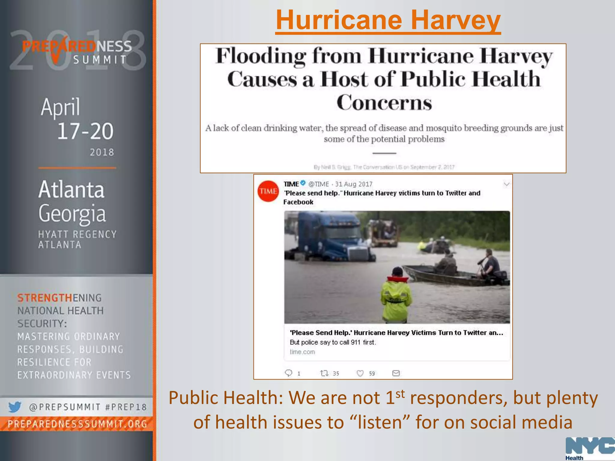 Hurricane Harvey
Public Health: We are not 1st responders, but plenty
of health issues to “listen” for on social media
 