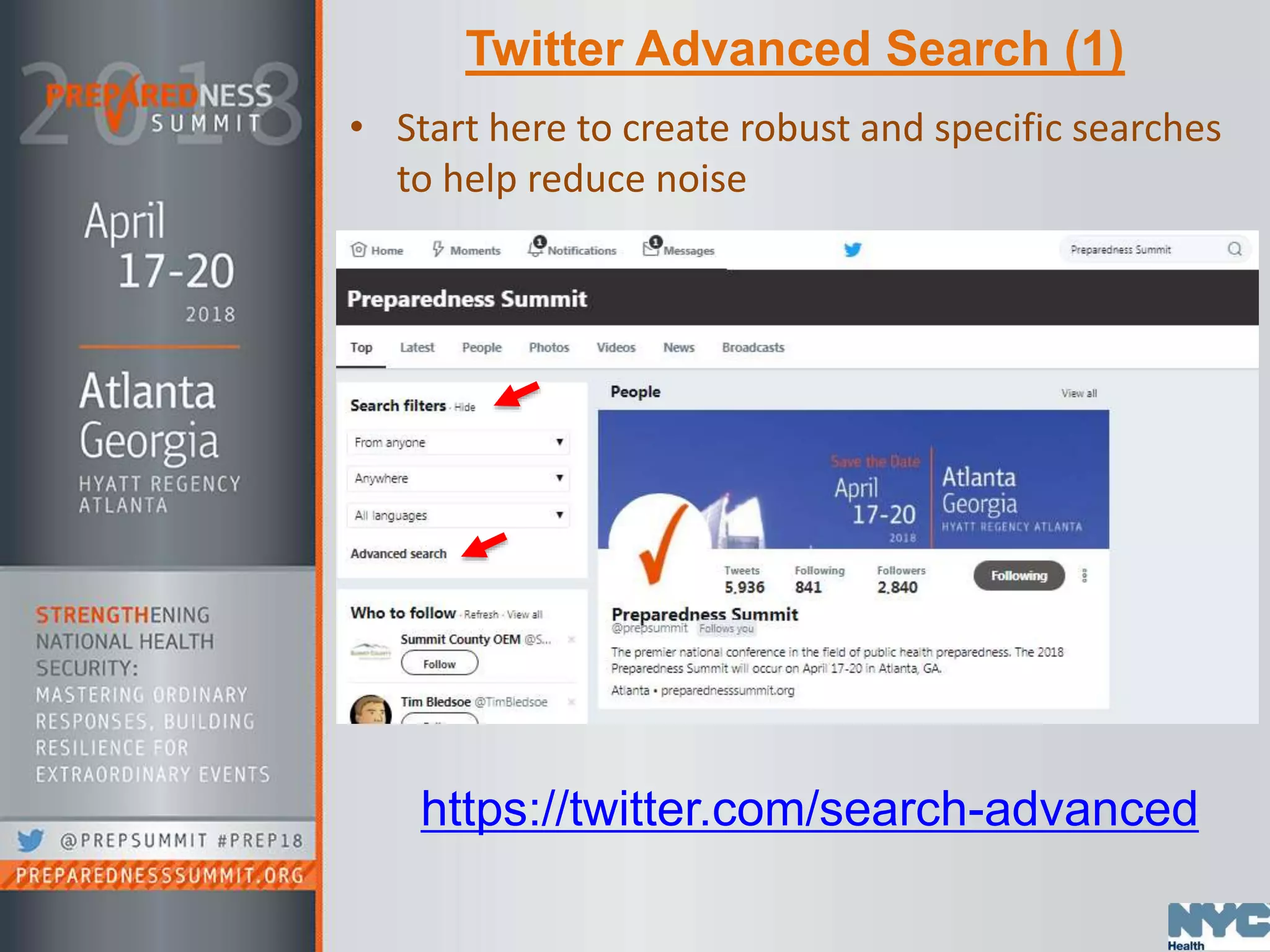 Twitter Advanced Search (1)
• Start here to create robust and specific searches
to help reduce noise
https://twitter.com/search-advanced
 