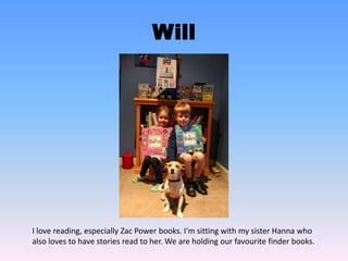 Tully
Tully loves “Green Eggs and Ham”
 