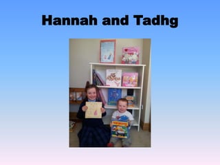 Georgia
These are my big girl books mum and dad read to me at night – Pearlie,
Roald Dahl and Enid Blyton books
 