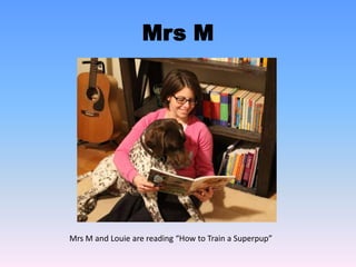 Molly
Riley’s little sister says you must wear the fox when you read
“Guess What?” by Mem Fox
 