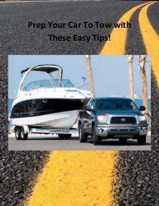 Prep Your Car To Tow with
These Easy Tips!
 