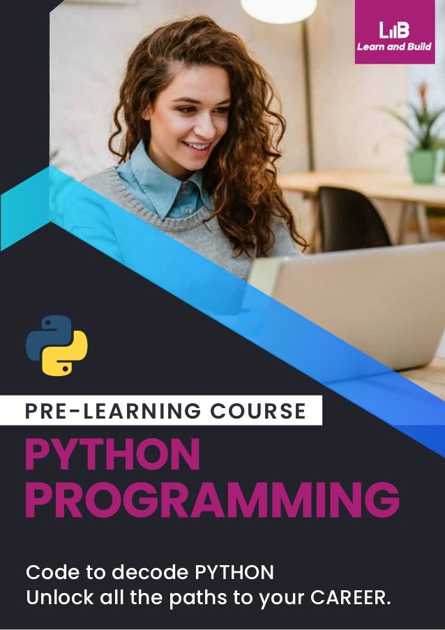 PRE-LEARNING COURSE
Code to decode PYTHON
Unlock all the paths to your CAREER.
 