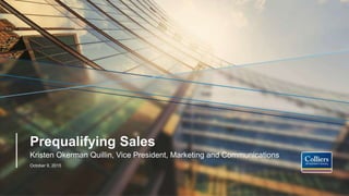 Prequalifying Sales
Kristen Okerman Quillin, Vice President, Marketing and Communications
October 9, 2015
 