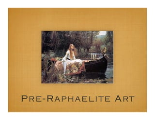 Pre-Raphaelite Art
 