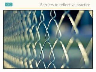 OSC Barriers to reflective practice
 