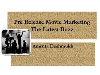 Pre Release Movie Marketing
      The Latest Buzz

      Amruta Deshmukh
 