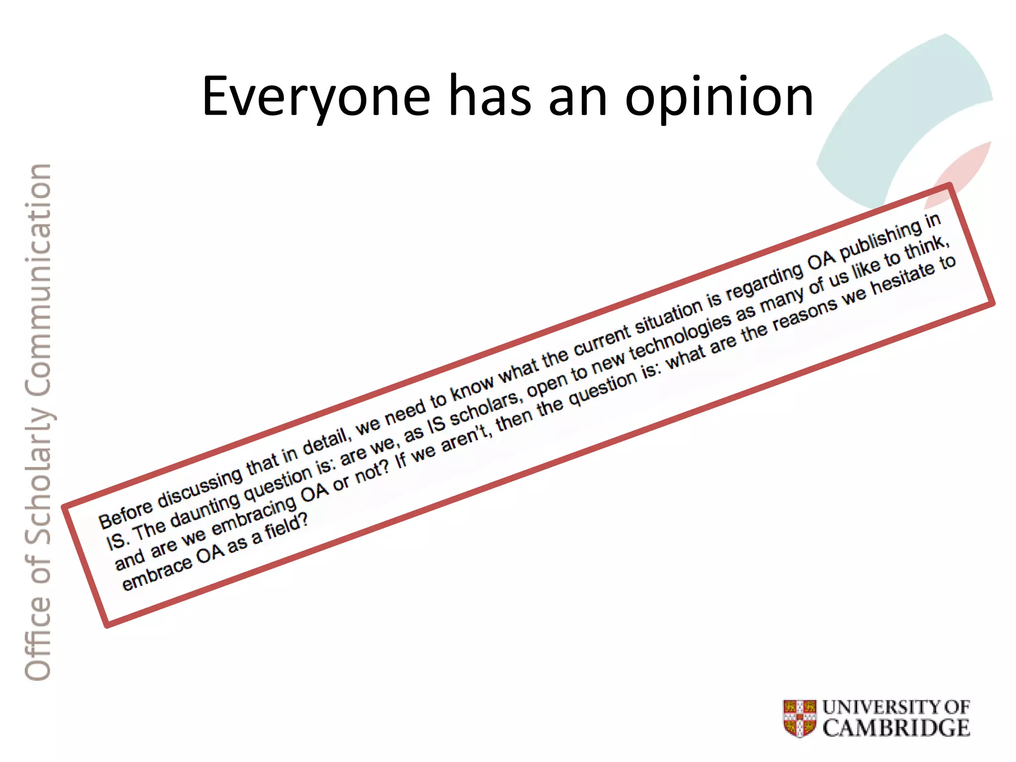 Everyone has an opinion
 