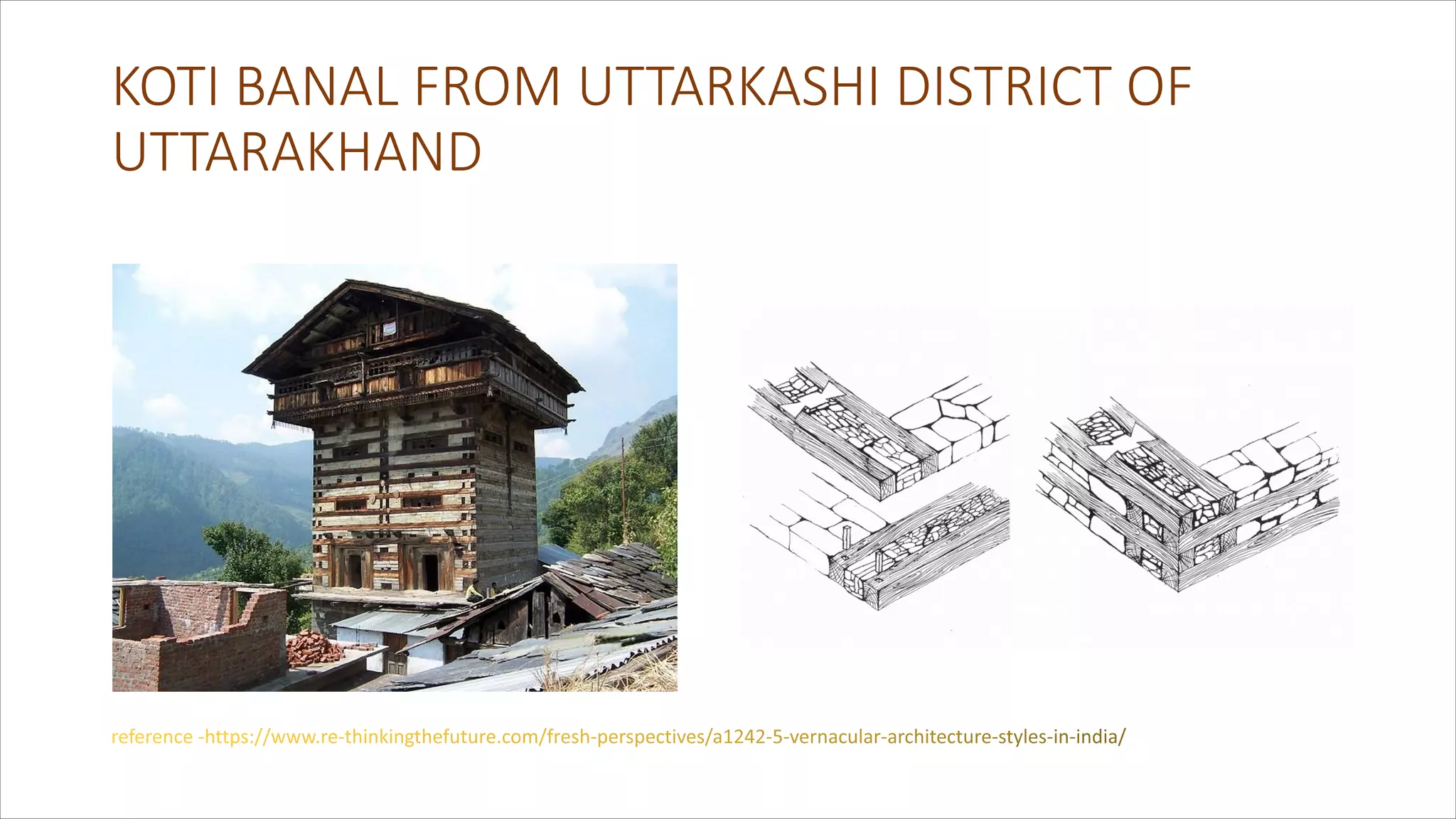 KOTI BANAL FROM UTTARKASHI DISTRICT OF
UTTARAKHAND
 