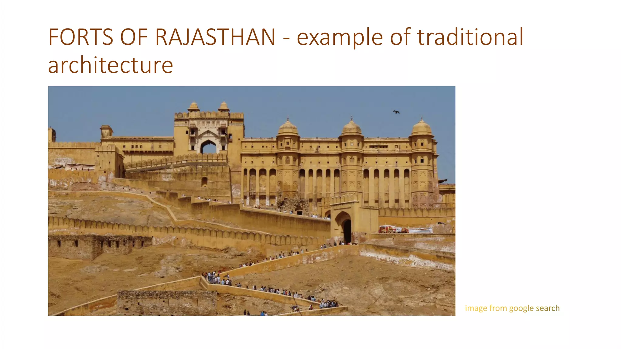 FORTS OF RAJASTHAN - example of traditional
architecture
 