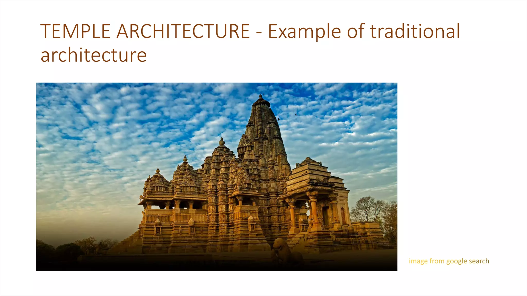 TEMPLE ARCHITECTURE - Example of traditional
architecture
 