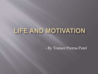- By Trainer Prerna Patel
 
