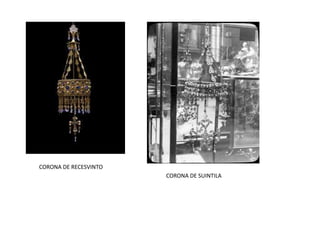 CORONA DE RECESVINTO
CORONA DE SUINTILA
 