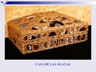 CAJA DE LAS ÁGATAS 