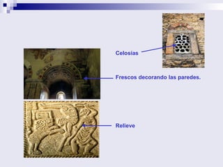 Celosías Frescos decorando las paredes. Relieve 