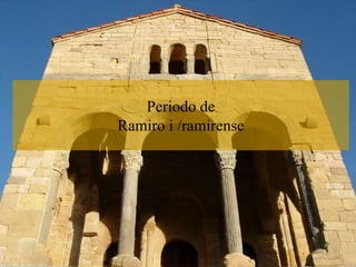 Periodo de
Ramiro i /ramirense
 