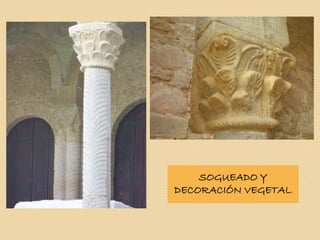 SOGUEADO Y
DECORACIÓN VEGETAL
 